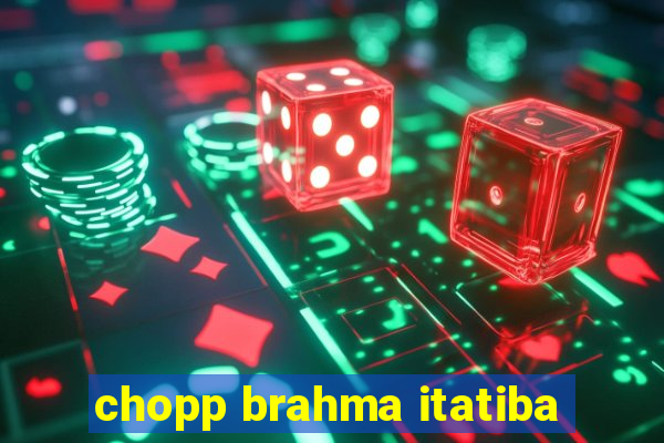 chopp brahma itatiba